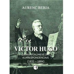 VICTOR HUGO - GJENIU I FJALIMEVE DHE KORRESPONDENCAVE